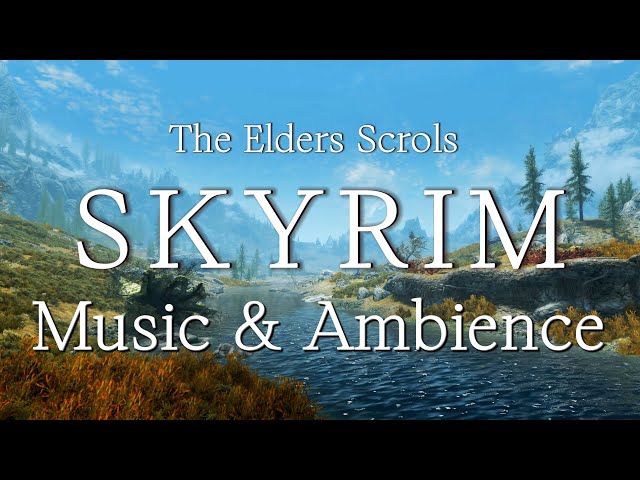 Skyrim - Ambience & Music