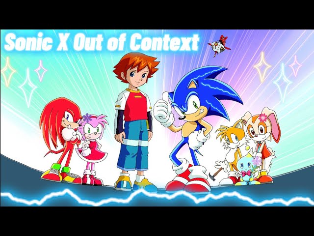 Sonic X Out of Context