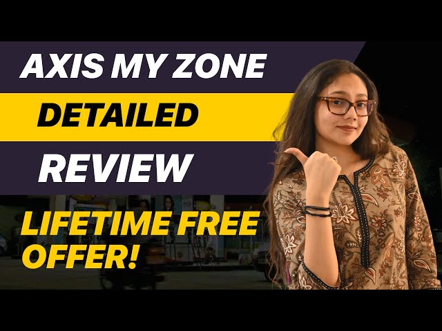 Axis My Zone Credit Card Review| Lifetime Free Card?