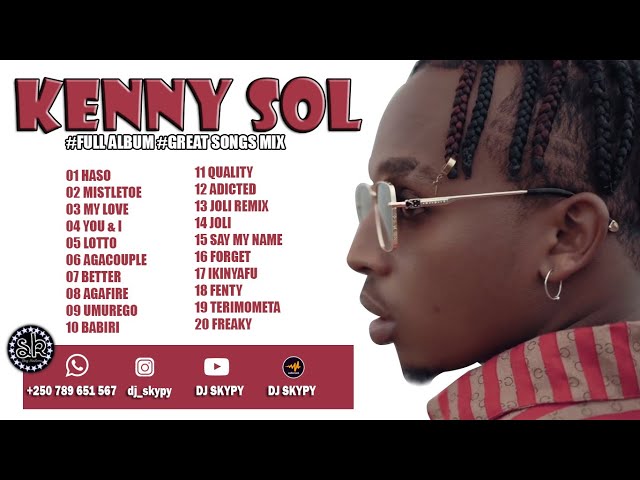 KENNY SOL SONGS 2022 GREATEST FULL ALBUM MIX BY DJ SKYPY ( NEW RWANDAN MUSIC MIX NONSTOP )