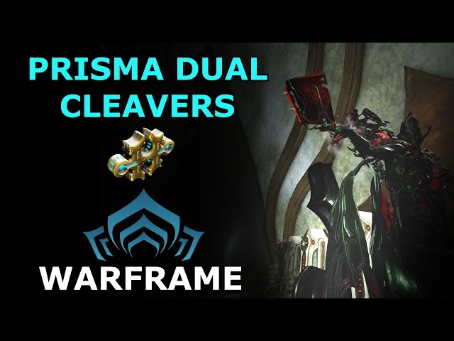 Warframe - Quick Look At Prisma Dual Cleavers + Build (1 Forma)