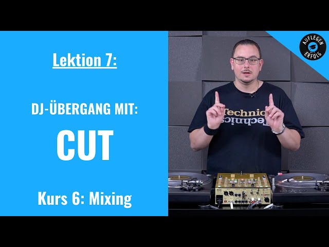 DJ-Übergang: CUT | LIVE-MIX mit Praxisbeispielen | Lektion 6.7 - Cut