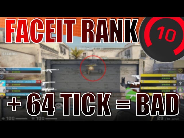 Why Are Faceit Rank10s Bad on 64 tick?