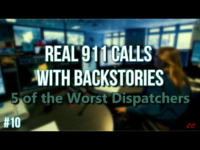 #2 | Worst Dispatchers | 5 Really Disturbing 911 Calls w/ Backstories