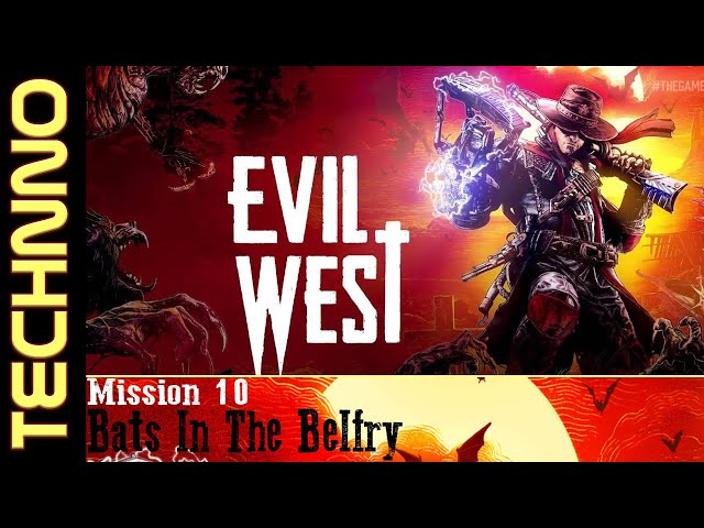 Evil West | Mission 10 - Bats In The Belfry