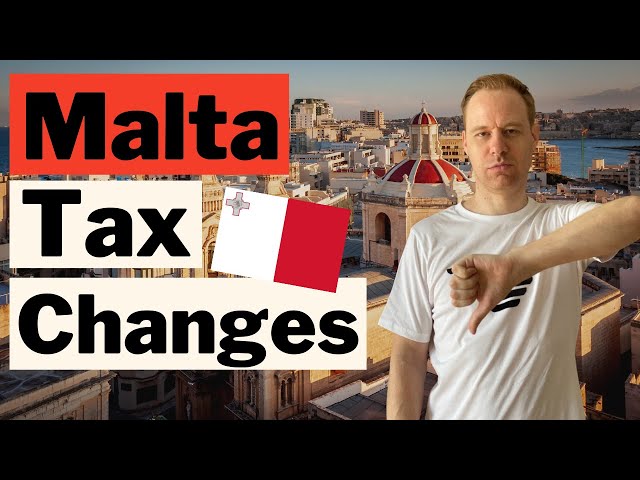 Malta: Tax Changes on the Horizon (Bad News)