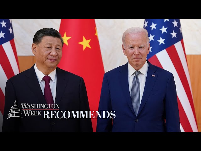 WATCH LIVE: Biden's tense history with China | Washington Week Recommends