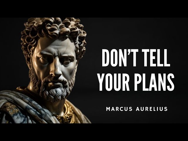 Don’t Tell Your Plans: Unveiling 10 Stoic Principles by Marcus Aurelius | Stoic Bond