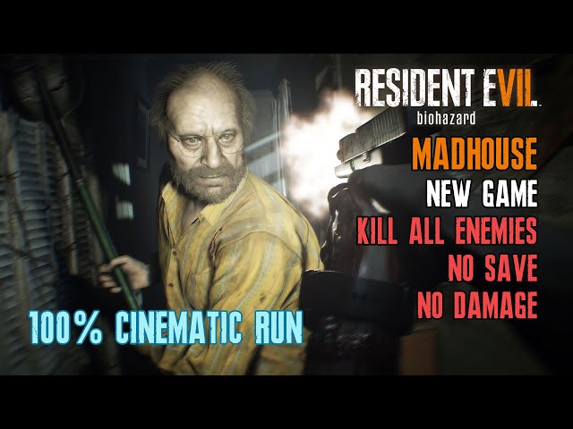 [Resident Evil 7] Madhouse, New Game, Kill All Enemies, 100%, No Save, No Damage