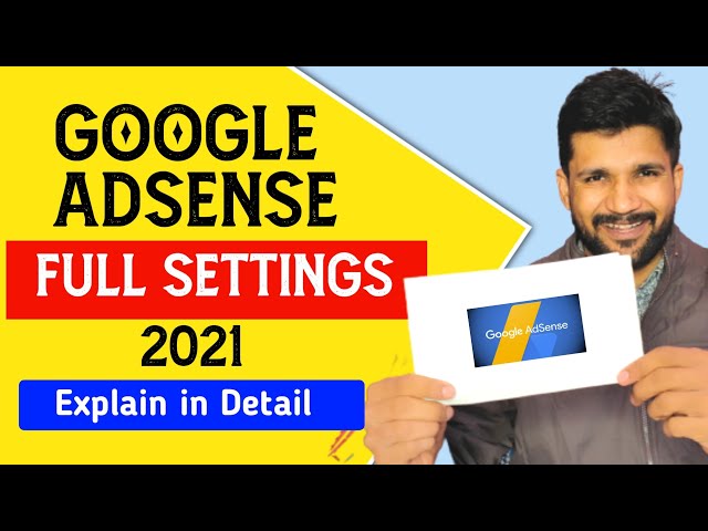 Google AdSense Full Settings in 2021