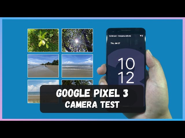Google Pixel 3 Camera Test