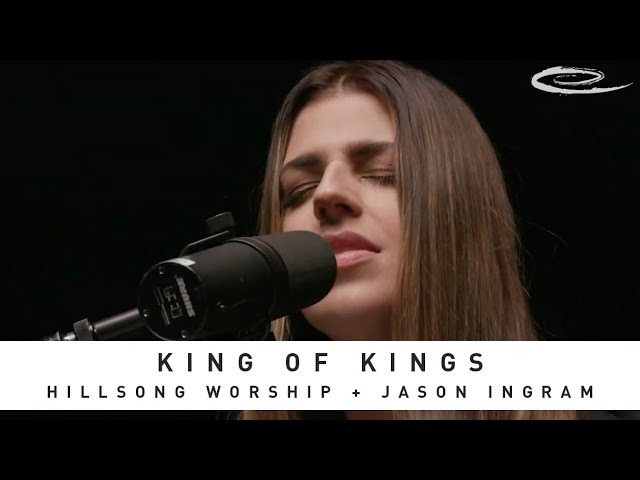 HILLSONG WORSHIP + JASON INGRAM - King of Kings: Song Session
