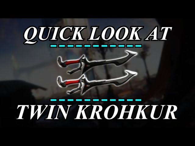 Warframe - Quick Look At : Twin Krohkur (2 Forma)