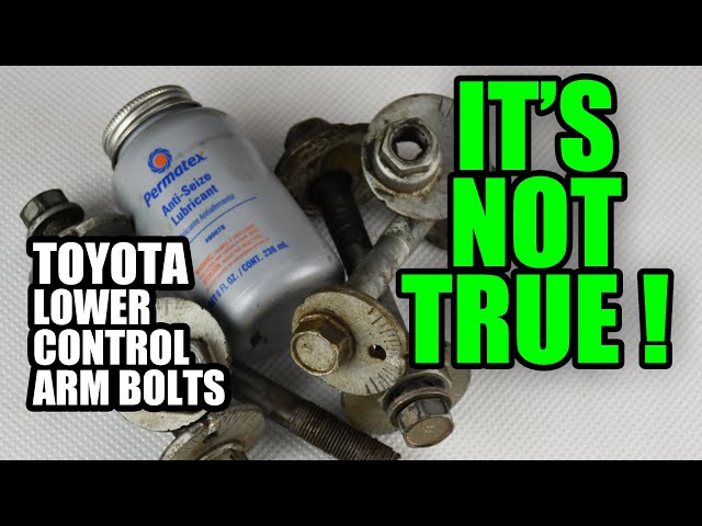 Toyota Frozen Lower Control Arm Bolts, Myth Debunked