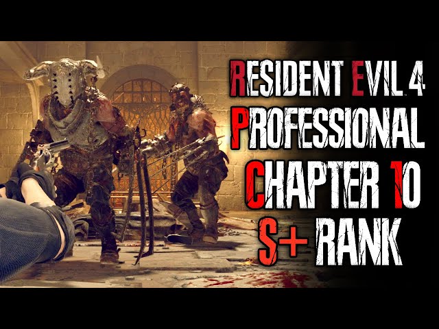 EASY Professional S+ Chapter 10 - No Infinite Ammo / Bonus Weapons - Resident Evil 4 Remake Gameplay