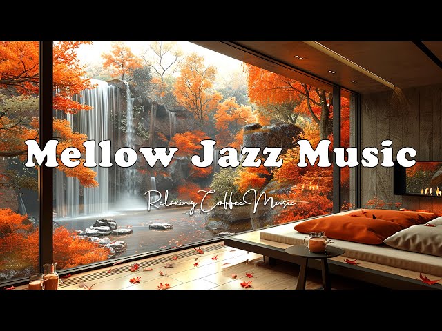 Mellow Jazz Music with Warm Bedroom Ambience ☕ Relaxing Morning Coffee Jazz Music & Cozy Bossa Nova