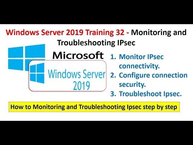 Windows Server 2019 Training 32 - Monitoring and Troubleshoot IPsec- Firewall With Advance Security