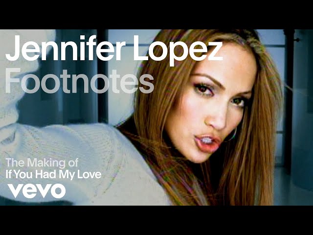 Jennifer Lopez - The Making of 'If You Had My Love' (Vevo Footnotes)