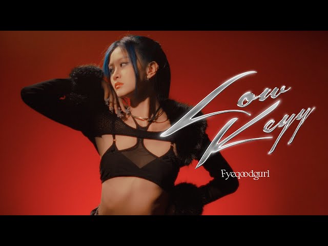 Fyeqoodgurl - Lowkeyy【Official MV】