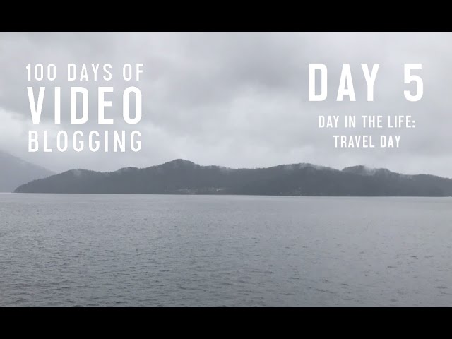 #The100DayProject / Day 5: Day in the Life - Travel Day