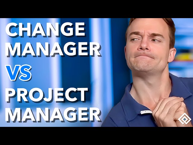 Change Manager vs  Project Manager: What's the Difference?