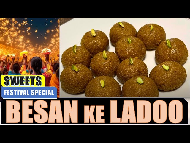 Besan Ladoo - Holi, Diwali - A festive treat or a sweet snack with your loved ones!