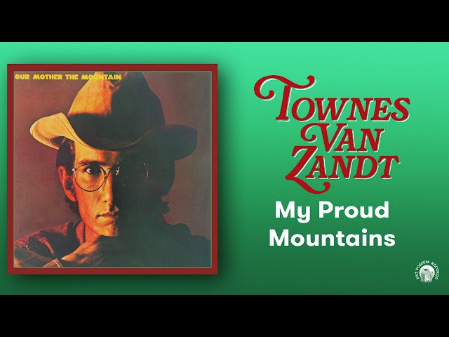 Townes Van Zandt - My Proud Mountains (Official Audio)