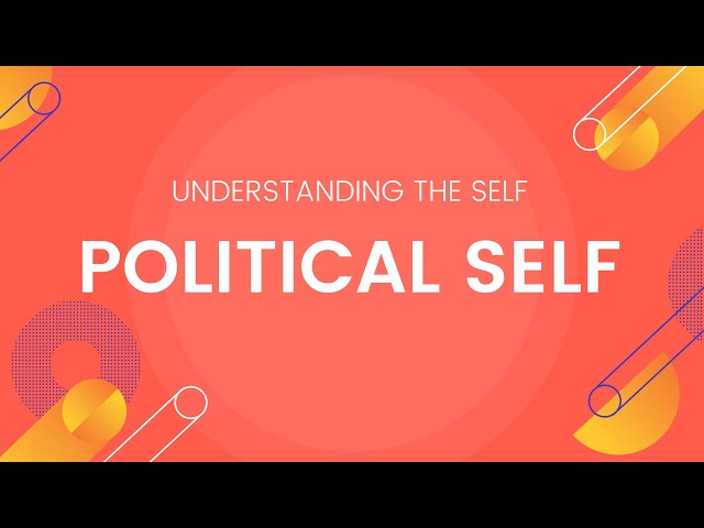 Political Self - Understanding the Self