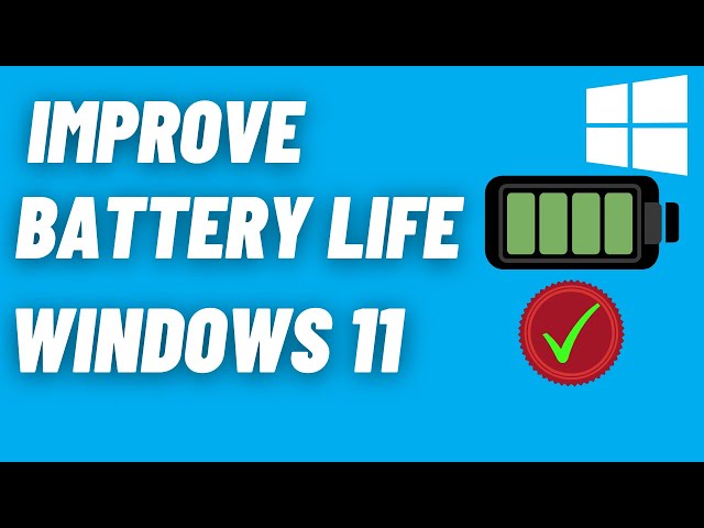 How to Improve Your Battery Life on Windows 11