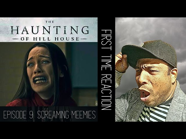 FIRST TIME!!  MISSIONARY REACTS TO THE HAUNTING OF HILL HOUSE Episode 9: SCREAMING MEEMIES!