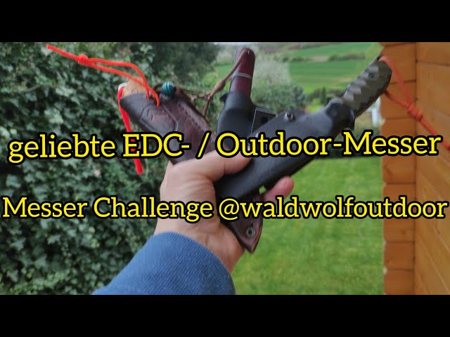 Messer Challenge @waldwolfoutdoor / geliebte EDC- / Outdoor-Messer