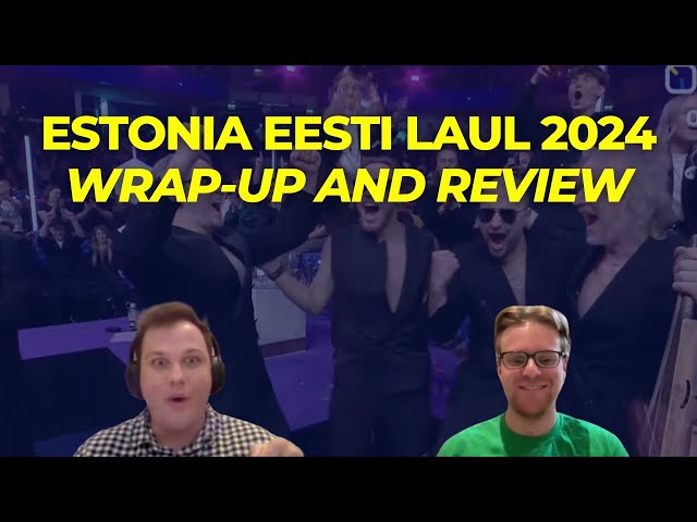 Eurovision: Estonia Eesti Laul 2024 Wrap-up and Review