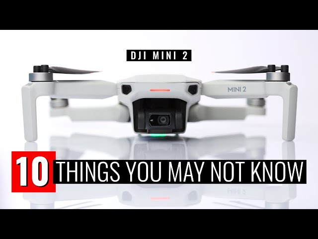 10 THINGS YOU MAY NOT KNOW | DJI Mini 2