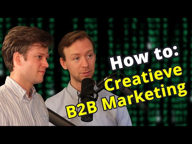 Creatieve B2B marketing, met Koen van der Donk en Denny van Veen