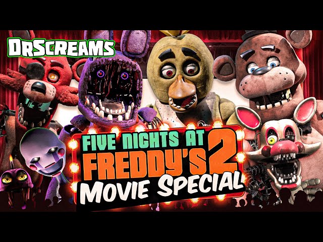 The Five Nights At Freddy's 2 Movie Special! | DrScreams