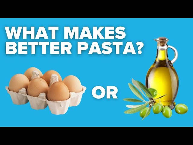 Egg or Olive Oil Pasta Dough. What's better?