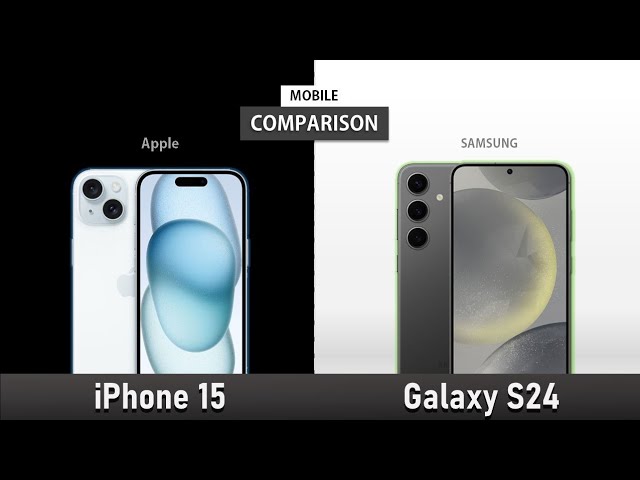 iPhone 15 vs Galaxy S24: Comparison