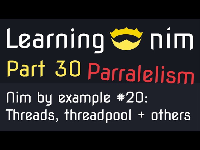 Nim by example #20 - Parallel with threads, threadpool, malebolgia, taskpools, weave