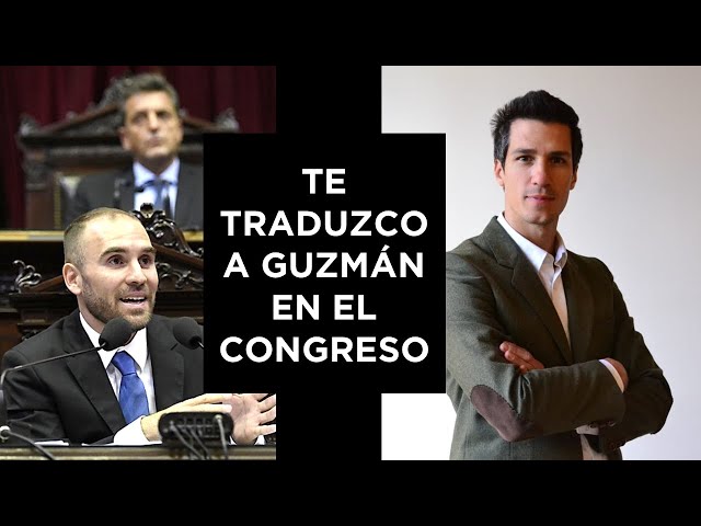 Te traduzco a Guzmán en el Congreso - Iván Carrino