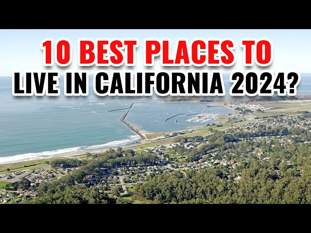 10 Best Places to Live in California 2024 (Why They're Best)