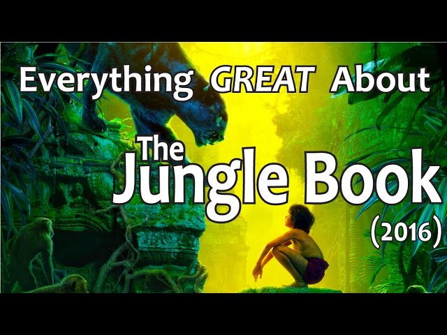 Everything GREAT About The Jungle Book! (2016)