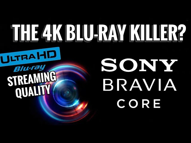 DID SONY CREATE A 4K BLU-RAY KILLER? | SONY BRAVIA XR CORE STREAMING LAUNCHES