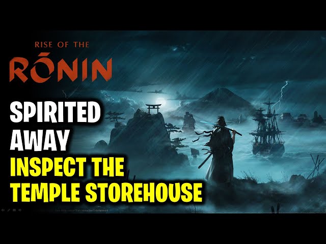 Spirited Away: Enter & Inspect the Temple Storehouse | Rise of the Ronin