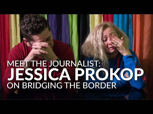 Meet the Journalist: Jessica Prokop on Bridging the Border