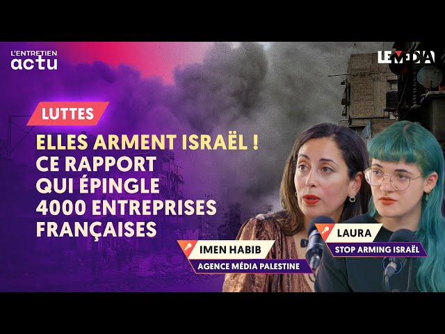 ELLES ARMENT ISRAËL ! CE RAPPORT QUI ÉPINGLE 4000 ENTREPRISES FRANÇAISES