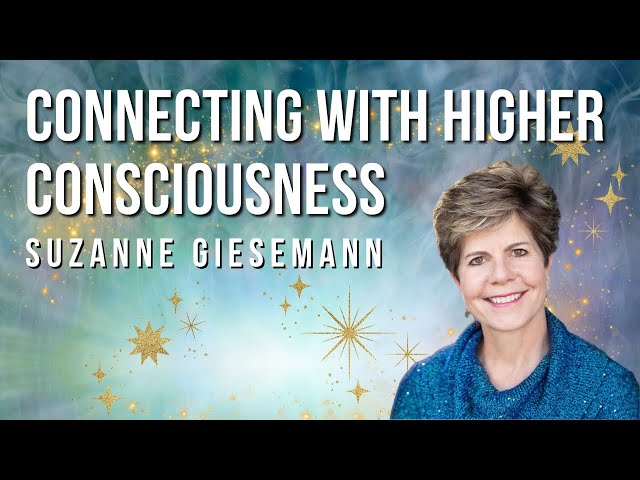 Suzanne Giesemann | Connecting with Higher Consciousness