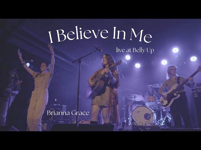 I Believe In Me (Live at Belly Up) - Brianna Grace