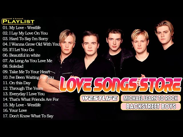 Westlife - Michael Learn To Rock - Backstreet Boys❤Love Songs Store #love #westlife #lovesongs Vol 1