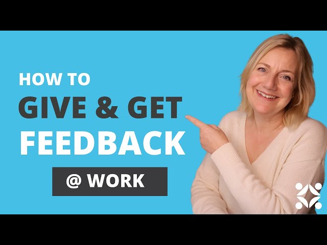 How to Give and Get Feedback Effectively at Work