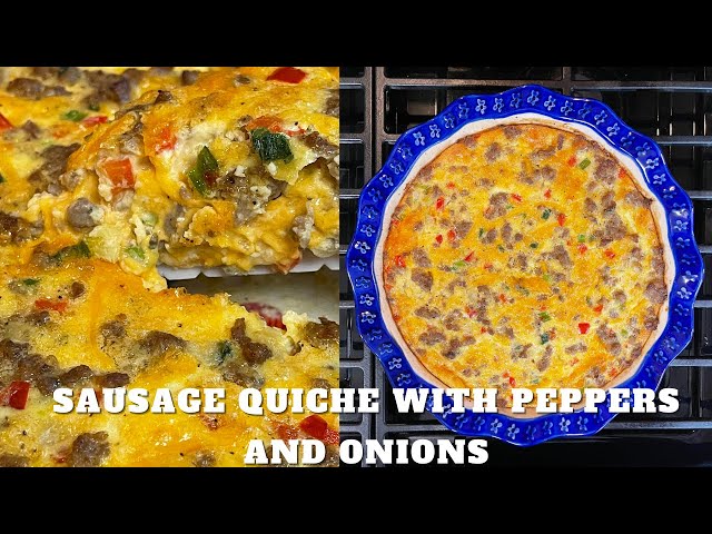 Cheesy Sausage Quiche with Peppers and Onions | P & R Makes